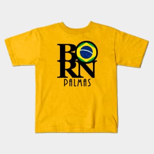 BORN Palmas Brazil Kids T-Shirt